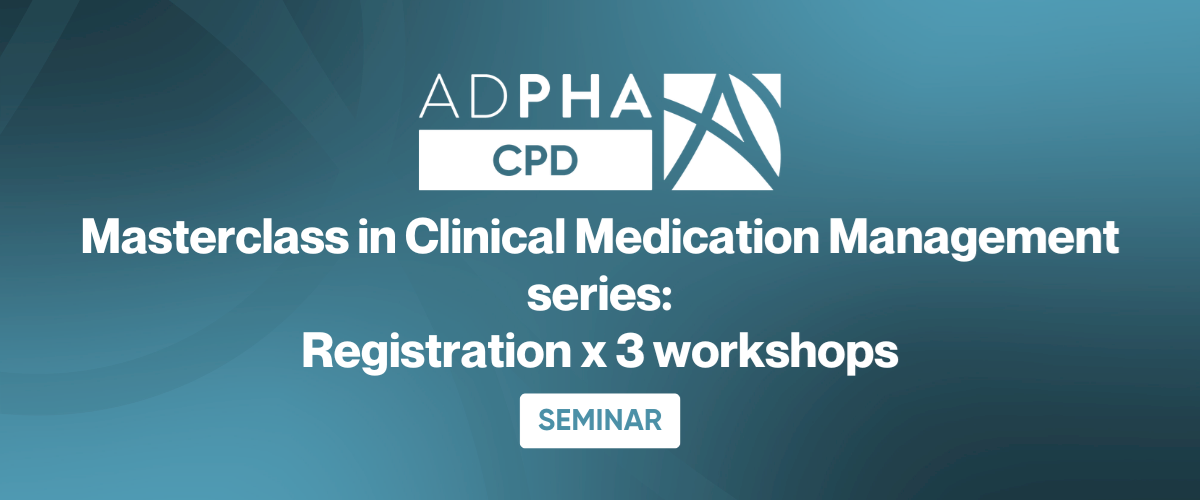 Masterclass Seminar in Clinical Medication Management Series: Registration x 3 workshops